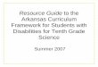 Resource Guide to the Arkansas Curriculum Framework for ......System for Students with Disabilities, its purpose is to provide educators in Arkansas with a process for determining