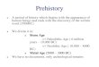 Prehistory - laclasedeisabel.weebly.comlaclasedeisabel.weebly.com/uploads/3/9/7/0/39707396/1.1_prehistor… · Prehistory A period of history which begins with the appearance of human