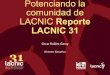 Potenciando la comunidad de LACNIC Reporte LACNIC 31 · Potenciando la comunidad de LACNIC Reporte LACNIC 31 Oscar Robles-Garay Director Ejecutivo Clientes – Comunidad Procesos
