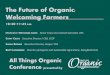 The Future of Organic: Welcoming Farmers · 2019-12-19 · Growing the next generation of organic farmers. The ... States •Aging farmer population •Demand for organic far outstripping