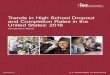 Trends in High School Dropout and Completion …• Between October 2015 and October 2016, approximately 532,000 15- to 24-year-olds left school without obtaining a high school credential