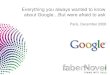 Everything you always wanted to know about Google…But were ... · Google is in a situation in which it can resist the economic crisis and find new revenue sources, both advertising