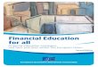 Financial Education for all · 2016-10-06 · 5 2 The European Commission published eight basic principles for the provision of high-quality financial education schemes in its Communication