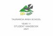 TAURAROA AREA SCHOOL YEAR 11 STUDENT HANDBOOK 2021 · For those who are considering further tertiary education, quality results in a range of self-selected Level 1 courses are an