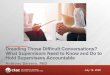 Dreading Those Difficult Conversations? What Supervisors Need to Know … · 2020-07-17 · What Supervisors Need to Know and Do to Hold Supervisees Accountable Anthony Salerno, PhD