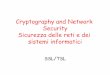 Cryptography and Network Security Sicurezza delle …SSL, RC2 was also used. • For cryptographic hash function: HMAC-MD5 or HMAC-SHA are used for TLS, MD5 and SHA for SSL, while