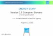 ENERGY STAR Version 3.0 Computer Servers Draft 1 ... STAR Comput… · – Please mute line unless speaking – Press *6 to mute and *6 to un-mute your line Call in: +1 (877) 423-6338