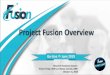Project Fusion Overvie · Project Fusion Overview Research Readiness Owners: Sharon Finlay, UOHI and Nancy Camack, OHRI October 31, 2018 Go-Live June 2019