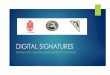 DIGITAL SIGNATURES · (a) A scanned image of an original signature shall not be used in lieu of a digital or electronic signature. (b) The date that the electronic signature file