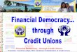 Financial Democracy…through Credit Unions · Financial Democracy…through Credit Unions Presenter: Courtney Lodge, CEO, Caribbean Confederation of Credit Unions CCCU MAJORITY ASSETS