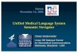Unified Medical Language System Semantic Navigator · 14-11-2006  · Semantic Type Semantic Network categorization. Heart Concepts Metathesaurus 22 225 97 4 12 931 Esophagus 