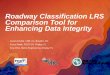Roadway Classification LRS Comparison Tool for Enhanced ... · •WMS •KML •Email Notification ... • Windows Server 2012 R12 • SharePoint • ArcGIS Suite of Solutions-ArcGIS