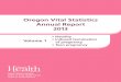 Oregon Vital Statistics Annual Report 2013Oregon Vital Statistics Annual Report 2013 Volume 1 This document can be provided upon request in an alternate format for individuals with