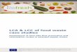 LCA & LCC of food waste case studies LCA L… · Total Worldfresh Limited (UK), in particular Mike Cantwell and Stephen Dallman Flavien Colin, Deloitte Sustainability Silvia Scherhaufer