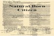 Natural Born Citizen · 2017-01-20 · 3 Law14 and the Laws of Nature and Nature’s Creator and not from positive, man-made, resolutions, statutory laws, treaties or amendments,