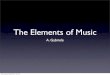The Elements of Music - Mr. Gabriele's Classes · 2018-10-17 · CHAPTER 1: The Elements of Music 2 RHYTHM Rhythm is the element of "TIME" in music. When you tap your foot to the