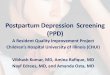 Postpartum Depression Screening€¦ · Background: Postpartum Depression PPD: First peak in 1. st. 2 months, 2. nd. peak at 6 months* PPD screening: significant impact on mother’s