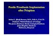Penile Prosthesis Implantation after Priapism · Size of penis—usually slight loss in penile length Possible need for revision surgery – Infection – Malfunction – Tissue damage