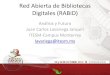 Red Abierta de Bibliotecas Digitales (RABiD) · Juan Carlos Lavariega Jarquín ITESM-Campus Monterrey ... compartición de herramientas, y colecciones de acervos digitales. En 2011