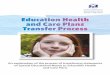 Education Health and Care Plans Transfer Process · can start the transfer process which is explained in more detail below. The transfer process lasts 18 weeks Education Health and