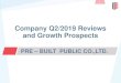 Company Q2/2019 Reviews and Growth Prospects · 1 Company Q2/2019 Reviews and Growth Prospects PRE – BUILT PUBLIC CO.,LTD