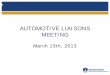 AUTOMOTIVE LIAISONS MEETING Forms/Automotive...2013/03/18  · • Save and Run now will save the report to your templates, so you can go back and run again at any time. It will also