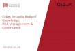 Cyber Security Body of Knowledge: Risk Management & …...Introduction Fundamental principles of cyber risk assessment and management, and their role in risk governance Explain why,