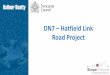 DN7 Hatfield Link Road Project · DN7 –Hatfield Link Road Project. Welcome to our 3rd edition of the DN7 Project Newsletter December 2019 - January 2020 The Balfour Beatty team