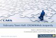 February Town Hall: CROWNWeb Jeopardy · 2018-02-02 · 6. Expedite Medicare Advantage Health Plan payments for ESRD 7. Achieve compliance reporting for ESRD QIP 8. Release more timely