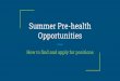 Summer Pre-health Opportunities€¦ · Summer Pre-health Opportunities How to find and apply for positions. Outline Finding Internships Tunnel Alumni Network Carleton Research 
