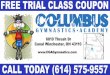 free trial class updated2...FREE TRIAL CLASS COUPON COLUMBUS GYMNASTICS. ACADEMY 6810 Thrush Dr Canal Winchester, OH 43110  CALL TODAY (614) 575-9557