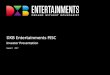 DXB Entertainments PJSC...DXB Entertainments’ Family Entertainment Centers unit manages select Meraas owned leisure and entertainment offerings across the city of Dubai. 10 Dubai