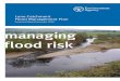managing flood risk - GOV UK · agriculture, conservation and amenity purposes. • The public and businesses to enhance their understanding of flood risk and how it will be managed