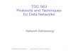TDC 563 Protocols and Techniques for Data NetworksClassful addressing limitations • Internet growth and address depletion • Route table size (potentially lots of class C nets)