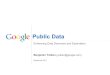 Google Public Data - ECBunstats.un.org/unsd/accsub/2011docs-18th/Presentation-Google.pdfFusion Tables [Link] What it is: Product for creating, editing, and sharing tabular data What