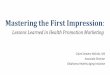 Mastering the First Impression - NCOA · Lessons Learned in Health Promotion Marketing Claire Dowers-Nichols, MS ... •Search Engine Optimization •Dynamic Content •Google AdWords