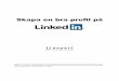 Skapa en bra profil på - liexpert.se · Skapa en bra profil på Notera att LI expert, Selling Socially and LI Sverige inte är en del av LinkedIn Corporation. Vi samarbetar med LinkedIn