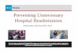 Preventing Unnecessary Hospital Readmissions · CMS Website Hospital Readmissions Lists the following: Name of hospital Provider number and state Measure (readmission PN, AMI, HF