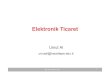 Elektronik Ticaret - Hacettepe Üniversitesiyunus.hacettepe.edu.tr/~umutal/lesson/bby363/2018/363...-2 Elektronik Ticaret (E-Ticaret) Ürün veya hizmetler ile ilgili tüm faaliyetlerin