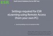 Settings required for ESR eLearning using Remote Access ... · eLearning using Remote Access (from your own PC) ESR Please Note: SCAS ICT are unable to offer any support for configuration