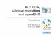 HL7 CDA, Clinical Modelling and openEHR · Data Structures Data Types EHR Demographic Security EHR Extract virtual EHR Archetype OM Support (identi fi ers, terminol ogy access) AM