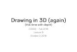 Drawing in 3D (again)€¦ · Drawing in 3D (again) (this time with depth) CS559 – Fall 2016 Lecture 8 October 3, 2016