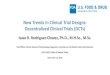 New Trends In Clinical Trial Designs: Decentralized ... · 12/11/2019  · 4. An Overview of the 21. st. Century Cures Act • The 21st Century Cures Act (Cures Act), signed into