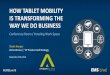 HOW TABLET MOBILITY IS TRANSFORMING THE WAY WE DO …€¦ · IS TRANSFORMING THE WAY WE DO BUSINESS Travis Hooper ArmorActive | VP Product and Strategy September 13th, 2016 Conference