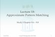 Lecture 18: Approximate Pattern Matchingprins/Classes/555/Media/Lec18.pdfLecture 18: Approximate Pattern Matching Study Chapter 9.6 – 9.8 ... •Biologists often use fast heuristic
