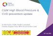C&M High Blood Pressure & CVD prevention updatechampspublichealth.com/sites/default/files/media_library/HCPH Lead… · Update for local PH leads on C&M BP/CVD prevention programme