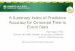A Summary Index of Prediction Accuracy for Censored Time ...yyuan/archive/Summary index - 2018.pdf · –A summary measure of positive predictive value, better suited in comparing