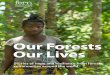 Our Forests Our Lives - FERN · The forest is our life 13 Forests have sustained Guyana’s Indigenous Peoples for generations. Gaulbert Sutherland treks into the country’s hinterland