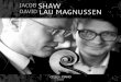 JACOB SHAW DAVID LAU MAGNUSSEN · Harbin Symfoniorkester, Portugisisk Radio Orchestra, Michael Sanderling, Adrian Leaper. ... 2009 “Festival International de Musique de Chambre