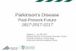 Parkinson's disease - Past Present Future - 20170619€¦ · 4. If this is not effective make incisions 1-5 inches in length on each side of the vertebral column in its superior part